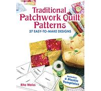 Traditional Patchwork Quilt Patterns With Plastic Templates: Instructions for 27 Easy-To-Make Designs