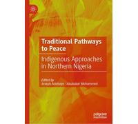 Traditional Pathways to Peace: Indigenous Approaches in Northern Nigeria