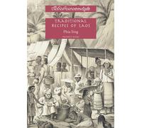 Traditional Recipes of Laos: Being the Manuscript Recipe Books of the Late Phia Sing, from the Royal Palace at Luang Prabang, Reproduced in Facsimile and Furnished With an English Translation