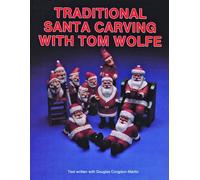 Tom Wolfe – Traditional Santa Carving With Tom Wolfe