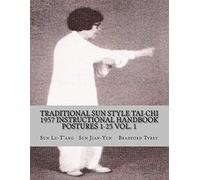 Traditional Sun Style Tai-Chi: 1957 Instructional Handbook