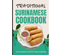 Traditional Surinamese Cookbook: 50 Authentic Recipes from Suriname