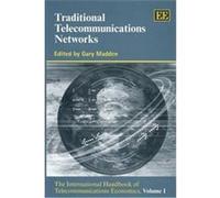 Traditional Telecommunications Networks, The International Handbook of Telecommunications Economics, V. 1