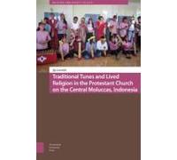 Traditional Tunes And Lived Religion In The Protestant Church On The Central Moluccas, Indonesia