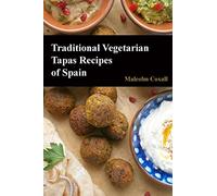 Traditional Vegetarian Tapas Recipes of Spain