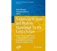 Traditional Wisdom And Modern Knowledge For The Earth's Future