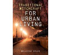 Traditional Witchcraft for Urban Living