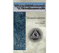 Traditional Witchcraft: Visualization: Simple exercises to develop your visualization skills