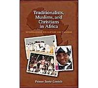 Traditionalists, Muslims, And Christians In Africa