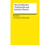 Traditionelle und kritische Theorie: [Great Papers Philosophie]
