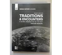 Traditions & Encounters - A Global Perspective on the Past - World History: Modern - Teacher Manual - Seventh Edition - AP Edition