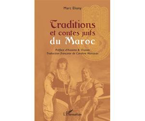 Traditions et contes juifs du Maroc - Marc Eliany - L'harmattan - broché - Contes / Légendes