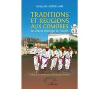 Traditions et religions aux Comores Mistoihi Abdillahi (Auteur), Moustapha Tamba (Préface)