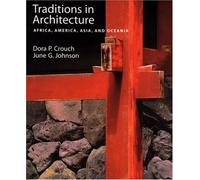 Traditions In Architecture : Africa, America, Asia, And Oceania