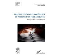 Traditions Indo-Européennes Et Patrimoines Folkloriques - Mélanges Offerts À Bernard Sergent