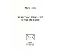 Traditions Japonaises et Art Américain - Mark Tobey - L'echoppe Eds De - broché - Essai