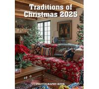 Traditions of Christmas 2025 Photography Book: Celebrating Holiday Heritage & Timeless Joy