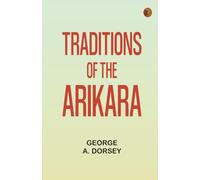 Traditions of the Arikara