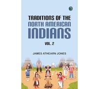 Traditions of the North American Indians Vol. 2