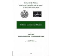 Traditions savantes et codifications Actes du colloque aristec - poitiers les 8, 9 et 10 septembre 2005 - Collectif - Lgdj - broché - Actes