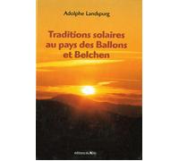 Traditions solaires au pays des ballons et belchen - Adolphe Landspurg - La Nuee Bleue - broché - Livre