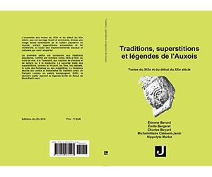 Traditions, superstitions et légendes de l’Auxois: Textes du XIXe et du début du XXe siècles