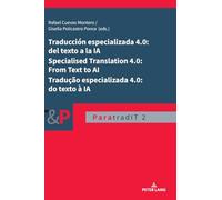 Traducción Especializada 4.0 Del Texto a La Ia / Specialised Translation 4.0: From Text to Ai / Tradução Especializada 4.0, Do Texto À Ia
