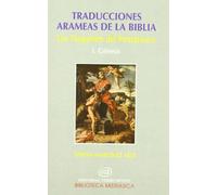 Traducciones arameas de la Biblia - I: Los Targumin del Pentateuco. I. Génesis