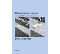Traducteur, entre autres - Jerzy Jarniewicz (Buch auf Polnisch)