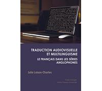 Traduction audiovisuelle et multilinguisme : le français dans les séries anglophones