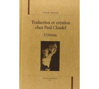 Traduction Et Création Chez Paul Claudel - L'orestie