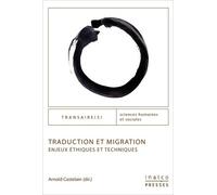 Traduction Et Migration - Enjeux Éthiques Et Techniques