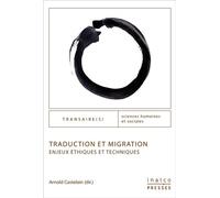 Traduction et migration Enjeux éthiques et techniques - Arnold Castelain - Inalco Presses - broché - Essai