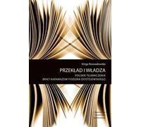 Traduction et pouvoir - Kinga Rozwadowska (Buch auf Polnisch)