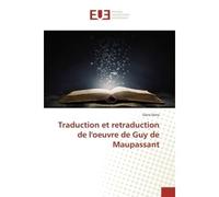 Traduction et retraduction de l'oeuvre de Guy de Maupassant - Oana Dima - Universitaires Europeennes - broché - Etude