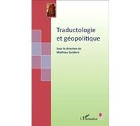 Mathieu Guidère – Traductologie et géopolitique – Essai – Broché