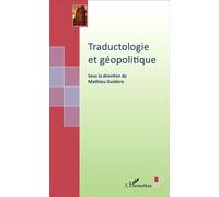 Traductologie et géopolitique - Mathieu Guidère - L'harmattan - broché - Essai