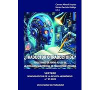¿TRADUCTOR O TRADUCTOIDE?: Reflexiones en torno al uso de la inteligencia artificial en traducción literaria