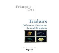 Traduire: Défense et illustration du multilinguisme