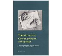 Traduire-Écrire - Cultures, Poétiques, Anthropologie