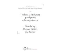Traduire la littérature grand public et la vulgarisation Translating Popular Fiction and Science - Martina Della Casa - Orizons - broché - Essai
