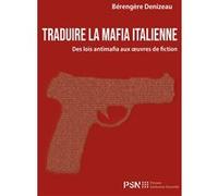 Traduire La Mafia Italienne - Des Lois Antimafia Aux Oeuvres De Fiction
