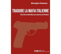Traduire la mafia italienne: Des lois antimafia aux œuvres de fiction