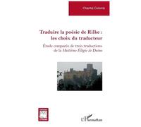 Chantal Colomb – Traduire la poésie de Rilke : les choix du traducteur – Étude comparée – Broché