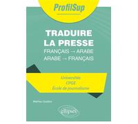 Traduire la presse : français - arabe / arabe - français Edition Bilingue Français-Arabe - Mathieu Guidère - Ellipses - broché - Méthode de langue