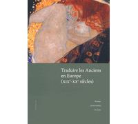 Traduire Les Anciens En Europe (Xixe-Xxe Siècles)