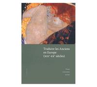 Traduire Les Anciens En Europe (Xixe-Xxe Siècles)