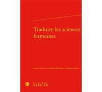Traduire les sciences humaines Tatiana Milliaressi (Editeur du volume), Christian Berner (Editeur du volume), Florence Lautel-Ribstein (Collection dirigée par), Marc Buhot de Launay (Collection dirigé