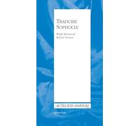 Traduire Sophocle Wajdi Mouawad (Auteur), Robert Davreu (Auteur)