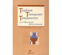 Traduire, transposer, transmettre dans l'Antiquité gréco-romaine